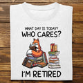 Fête des Pères - Quel jour sommes-nous ? On s'en fiche ! Je suis à la retraite - T-shirt unisexe personnalisé