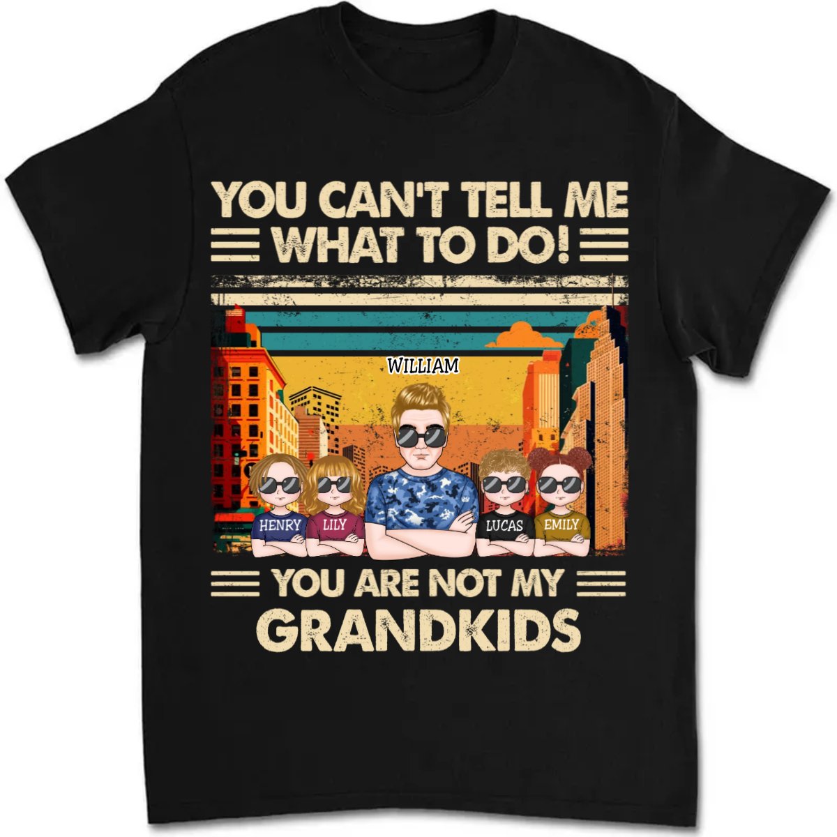 Father's Day - You Can't Tell Me What To Do - Personalized T-Shirt