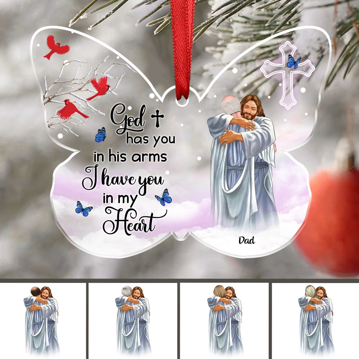 God Has You In His Arms I Have You In My Heart - Personalized Butterfly Acrylic Ornament