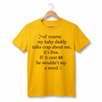 T-shirt « Of Course My Baby Daddy Talks Crap About Me » — Haut humoristique et sarcastique pour femme