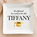 Graduation - She Believed She Could So She Did - Personalized Jewelry Dish (HJ)