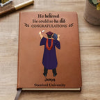 Graduation - She Believed She Could So She Did - Personalized Leather Journal
