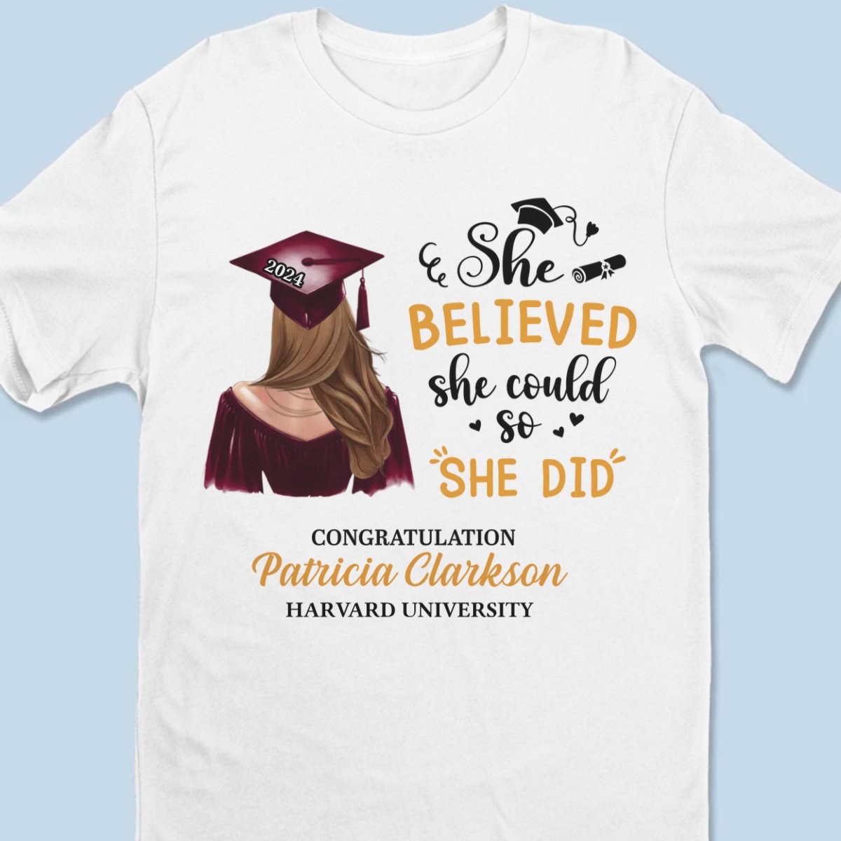 Graduation - She Believed She Could So She Did - Personalized Unisex T-shirt, Hoodie, Sweatshirt