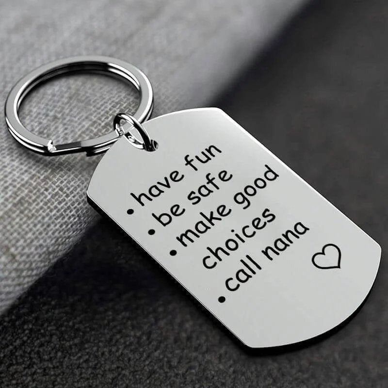 Have Fun, Be Safe, Make Good Choices and Call Your Grandma/Grandpa Keychain