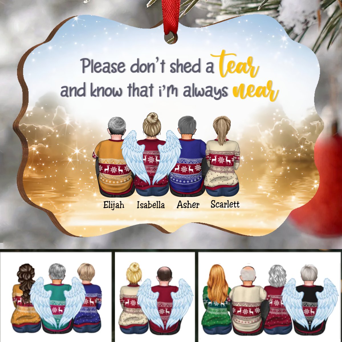 Heaven Ornament - Please Don't Shed A Tear And Know That I'm Always Near - Personalized Christmas Ornament