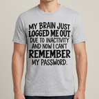 Sport Grey My Brain Just Logged Me Out T-shirt on a model