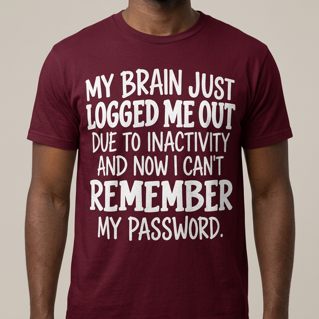 Maroon My Brain Just Logged Me Out T-shirt on a model