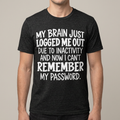 Tweed My Brain Just Logged Me Out T-shirt on a model