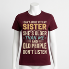Funny Sister T-Shirt – I Can't Argue With My Sister