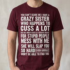 Crazy Sister T-Shirt – You Can't Scare Me Funny Sibling Gift