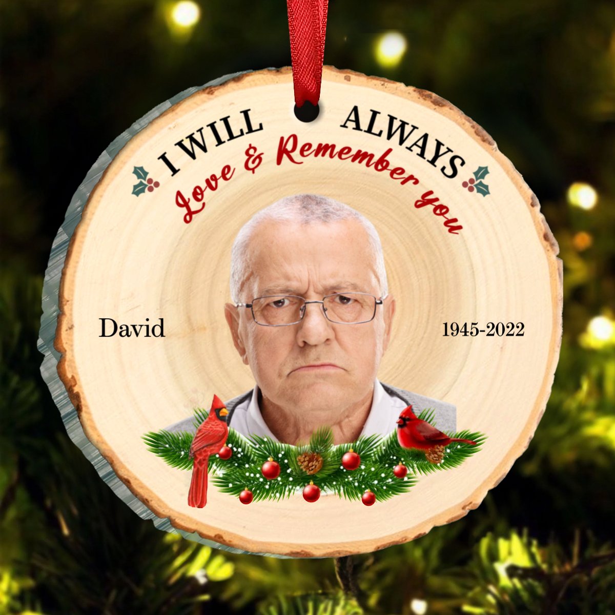Memorial - Custom Photo I Will Always Love And Remember You - Personalized Ornament