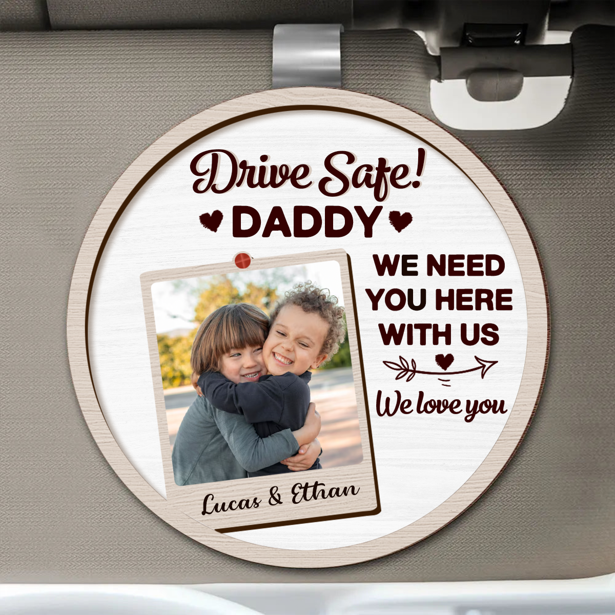 Custom Photo Drive Safe I Love You - Personalized Custom Shaped Car Visor Clip