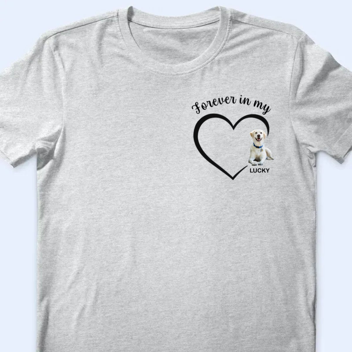 Pet Lovers - Custom Photo Forever And Always In My Heart - Personalized T Shirt, Hoodie, Sweatshirt