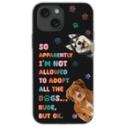 Pet Lovers - Custom Photo Not Allowed To Adopt - Personalized Phone Case