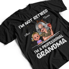 T-shirt personnalisé de couleur foncée « Je ne suis pas à la retraite, je suis grand-mère professionnelle », cadeau de retraite pour grand-mère
