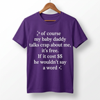 T-shirt « Of Course My Baby Daddy Talks Crap About Me » — Haut humoristique et sarcastique pour femme