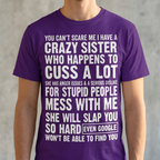 Crazy Sister T-Shirt – You Can't Scare Me Funny Sibling Gift