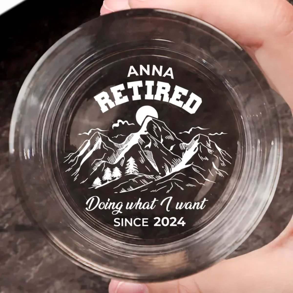 Retirement - Doing What I Want Since Retirement - Personalized Engraved Whiskey Glass