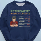 Retirement Weekly Schedule - Personalized Unisex T-shirt, Hoodie, Sweatshirt