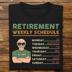 Retirement Weekly Schedule - Personalized Unisex T-shirt, Hoodie, Sweatshirt