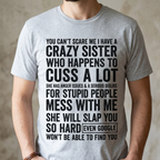 Crazy Sister T-Shirt – You Can't Scare Me Funny Sibling Gift