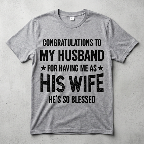 Congratulations to My Husband Funny Wife T-Shirt