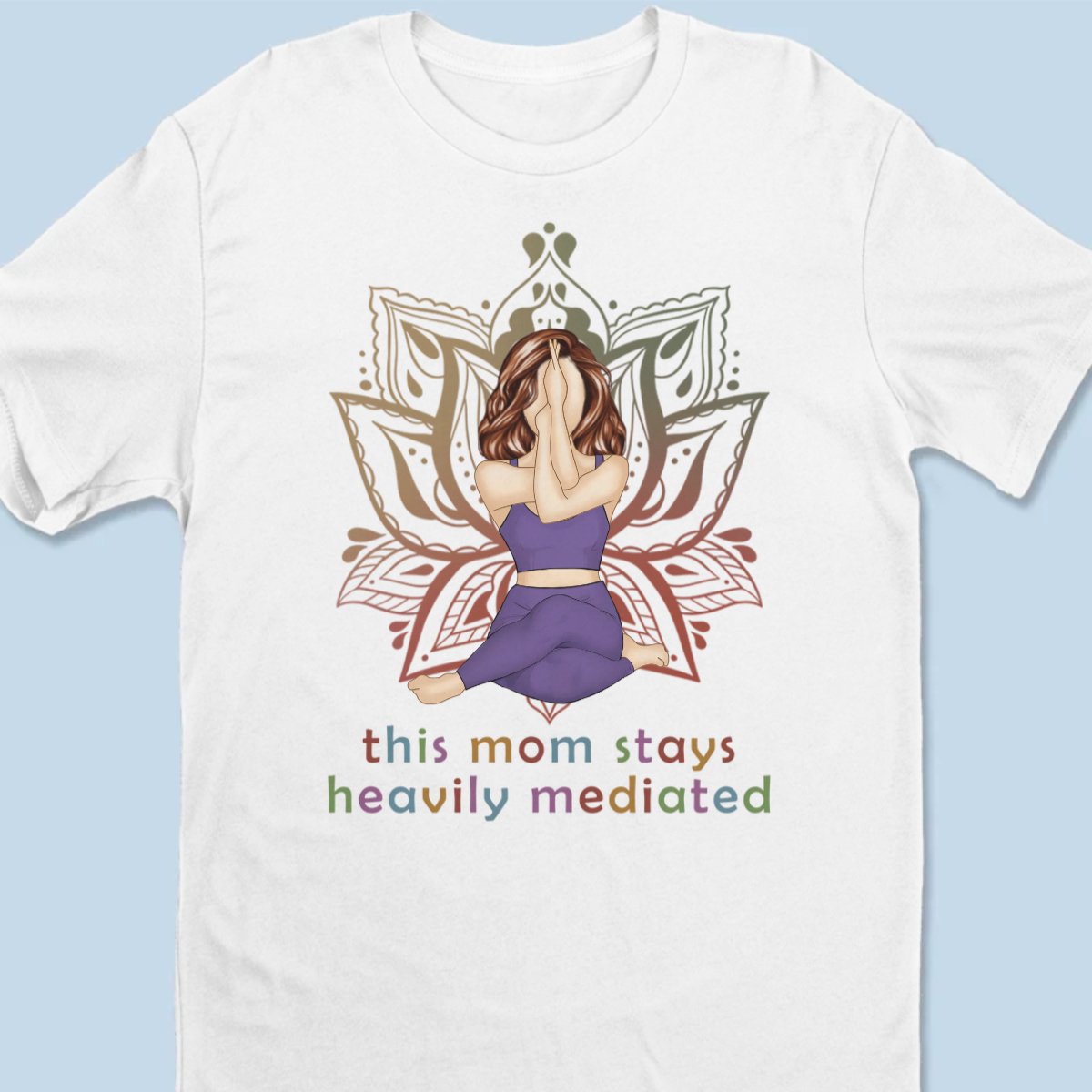 This Mom Stays Heavily Meditated - Personalized Unisex T-shirt, Hoodie, Sweatshirt