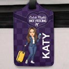 Travel Lovers -Catch Flights Not Feelings  - Personalized Luggage Tag