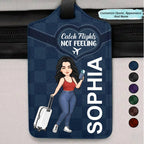 Travel Lovers -Catch Flights Not Feelings  - Personalized Luggage Tag
