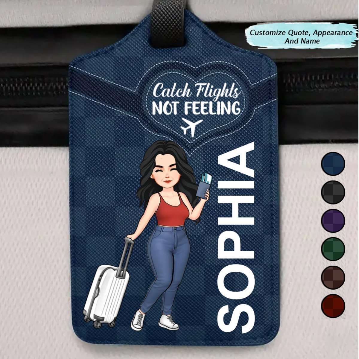 Travel Lovers -Catch Flights Not Feelings  - Personalized Luggage Tag
