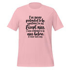 I've Pretended To Be Nice Before It Never Lasts Long Sarcastic Shirt T-shirt in Pink
