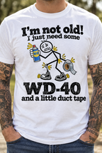 Military green I'm Not Old WD-40 and duct tape graphic T-shirt