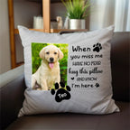 When You Miss Me Have No Fear Hug This Pillow And Know I'm Here - Personalized Pillow