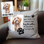 When You Miss Me Have No Fear Hug This Pillow And Know I'm Here - Personalized Pillow