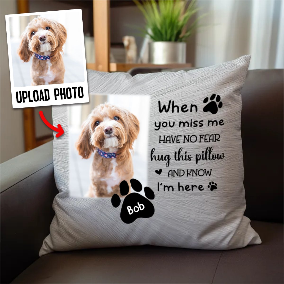 When You Miss Me Have No Fear Hug This Pillow And Know I'm Here - Personalized Pillow