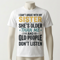 Funny Sister T-Shirt – I Can't Argue With My Sister
