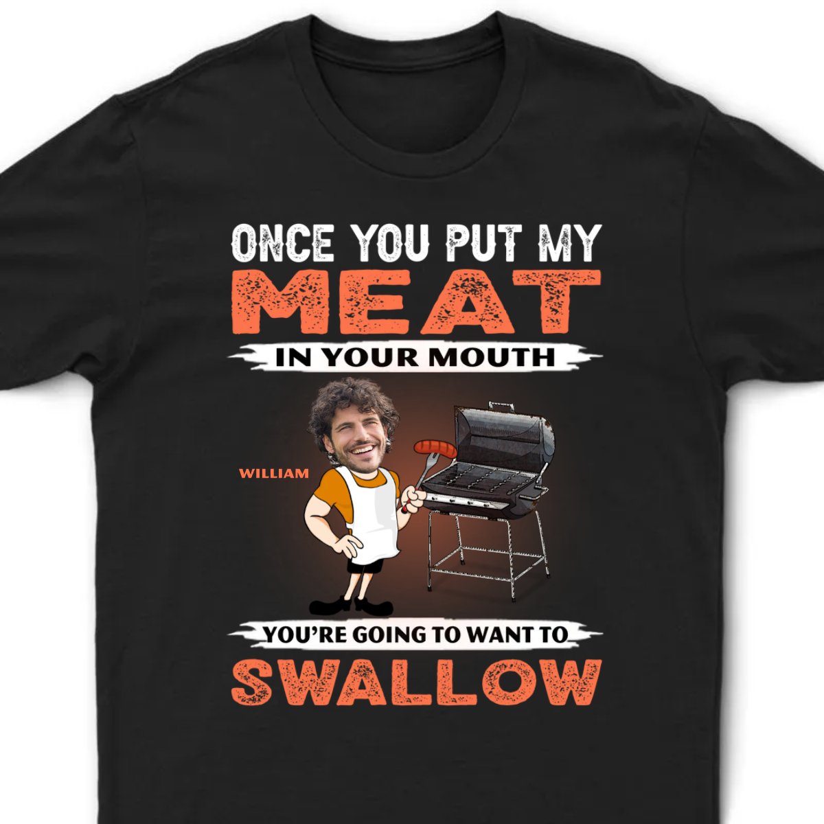 You're Going To Want To Swallow BBQ Grilling - Personalized Unisex T-shirt, Hoodie, Sweatshirt