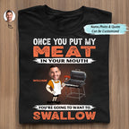 You're Going To Want To Swallow BBQ Grilling - Personalized Unisex T-shirt, Hoodie, Sweatshirt